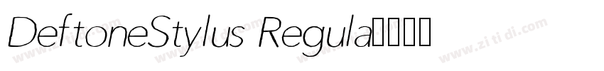 DeftoneStylus Regula字体转换